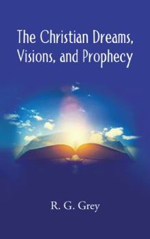 Paperback The Christian Dreams, Visions, and Prophecy Book