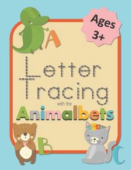 Paperback Letter Tracing with the Animalbets: Alphabet Writing Practice Workbook for Pre-K and Up Book