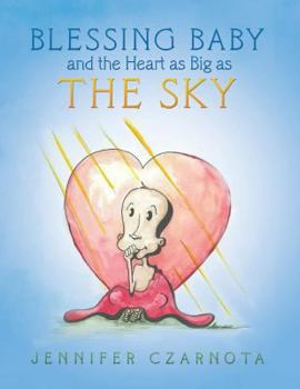 Paperback Blessing Baby and the Heart as Big as the Sky Book