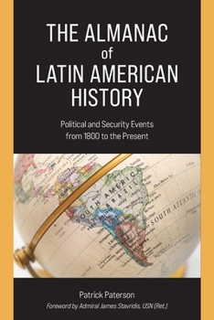 Paperback The Almanac of Latin American History: Political and Security Events from 1800 to the Present Book