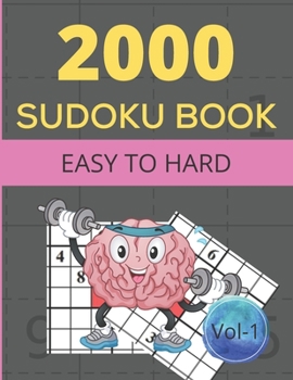 Paperback 2000 SUDOKU BOOK EASY TO HARD Vol- 1: Easy to very hard 2000 sudoku puzzles books for adults gift for sudoku fans Book
