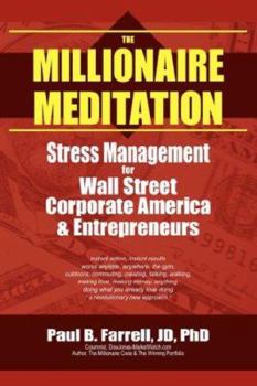 Paperback The Millionaire Meditation: Stress Management for Wall Street, Corporate America and Entrepreneurs Book