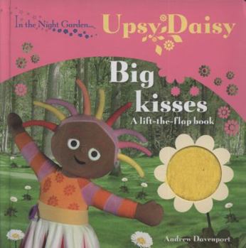 Hardcover Big Kisses: Upsy Daisy. Andrew Davenport Book