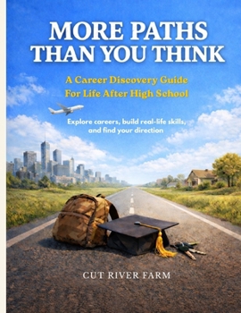 Paperback More Paths Than You Think: A Career Discovery Guide for Life After High School Book