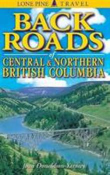 Paperback Backroads of Northern British Columbia Book
