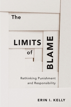 Hardcover The Limits of Blame: Rethinking Punishment and Responsibility Book