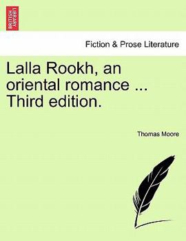 Paperback Lalla Rookh, an Oriental Romance ... Third Edition. Book