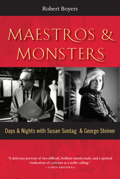 Paperback Maestros & Monsters: Days & Nights with Susan Sontag & George Steiner Book