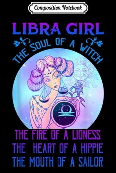 Composition Notebook: Libra Girl The Soul of A Witch The Fire of A Lioness  Journal/Notebook Blank Lined Ruled 6x9 100 Pages