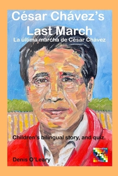 Paperback César Chávez's Last March: La última marcha de César Chávez Book