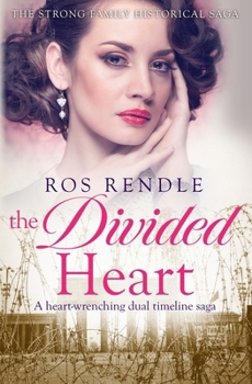 The Divided Heart: A heart-wrenching dual timeline saga - Book  of the Strong Family Saga