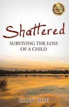 Paperback Shattered: Surviving the Loss of a Child Book