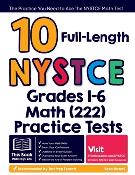 Paperback 10 Full Length NYSTCE Grades 1-6 Math (222) Practice Tests: The Practice You Need to Ace the NYSTCE Math Test Book