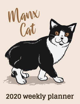 2020 Weekly Planner: Manx Cat Lover Gift, Dated Weekly Planner With To Do Notes & Year At A Glance and More.