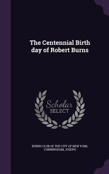 Hardcover The Centennial Birth day of Robert Burns Book