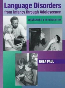 Hardcover Language Disorders From Infancy Through Adolescence: Assessment & Intervention Book