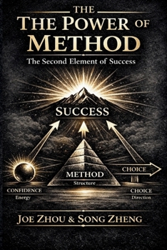 THE POWER OF METHOD: The Second Element of Success: The System That Turns Effort Into Results (The Three Elements of Success)