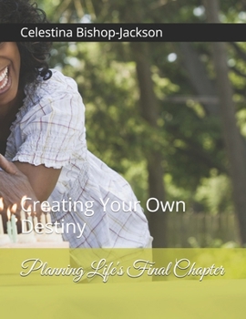 Paperback Planning Life's Final Chapter: Creating Your Own Destiny Book