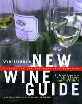 Hardcover Overstreet's New Wine Guide: Celebrating the New Wave in Winemaking Book