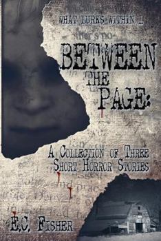 Paperback Between the Page: A Collection of Three Short Horror Stories Book