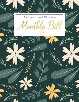 Paperback Monthly Bill Expense and Finance: Personal Finance Monthly Bill Planning Budgeting Record, Expense Organize your bills and plan for your expenses Book