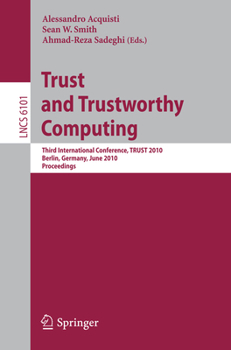Paperback Trust and Trustworthy Computing: Third International Conference, Trust 2010, Berlin, Germany, June 21-23, 2010, Proceedings Book