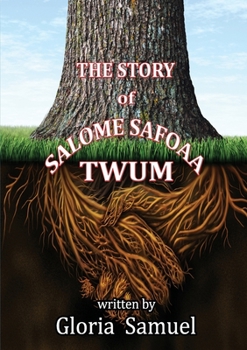 Paperback The Story of Salome Safoaa Twum Book