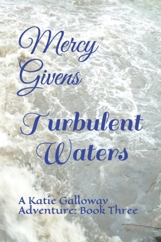 Paperback Turbulent Waters: A Katie Galloway Adventure: Book Three Book