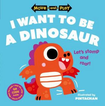 Paperback Oxford University Press, USA Move and Play I Want to Be a Dinosaur. Book