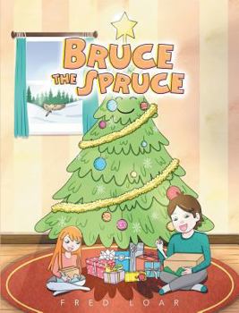 Bruce the Spruce