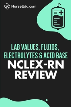 Paperback Lab Values, Fluids, Electrolytes, & Acid Base - NCLEX-RN Exam Book