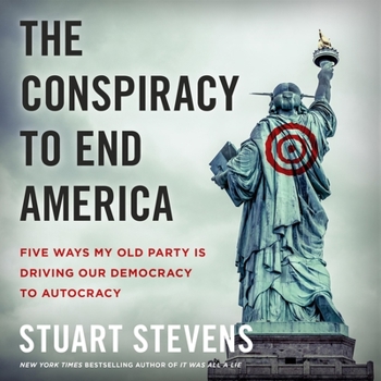 Audio CD The Conspiracy to End America: Five Ways My Old Party Is Driving Our Democracy to Autocracy Book