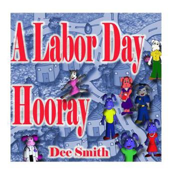 Paperback A Labor Day Hooray: A Rhyming Labor Day Picture Book for Children which encourages kids to celebrate and enjoy Labor Day Book