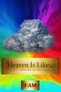 Paperback Heaven Is Like...: (What God Says About Heaven . . .) Book