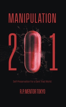 Paperback Manipulation 201: Self-Preservation For a Dark Triad World Book