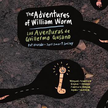 Paperback The Aventures of William Worm * Las aventuras de Guillermo Gusano: Tunnel Engineer * Ingeniero de túneles Book