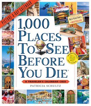 Calendar 1,000 Places to See Before You Die Picture-A-Day Wall Calendar 2023: A Traveler's Calendar Book