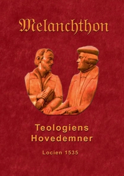 Paperback Teologiens hovedemner 1535: Melanchthons dogmatik 1535 [Danish] Book
