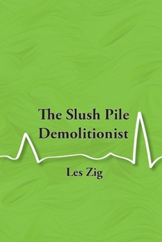 Paperback The Slush Pile Demolitionist Book