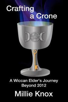 Paperback Crafting a Crone: A Wiccan Elder's Journey Beyond 2012 Book