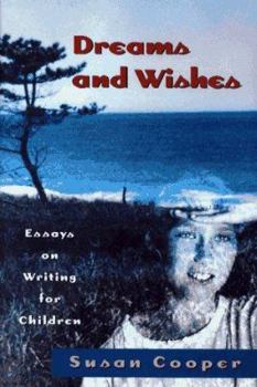 Hardcover Dreams and Wishes: Essays on Writing for Children Book