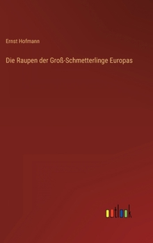 Hardcover Die Raupen der Groß-Schmetterlinge Europas [German] Book