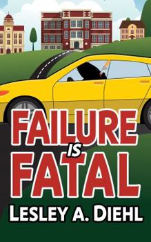 Failure Is Fatal - Book #2 of the Laura Murphy Mysteries