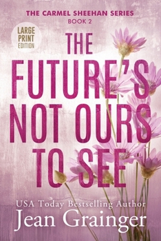 The Future's Not Ours To See - Book #2 of the Carmel Sheehan