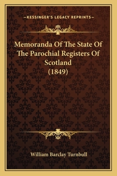 Paperback Memoranda Of The State Of The Parochial Registers Of Scotland (1849) Book