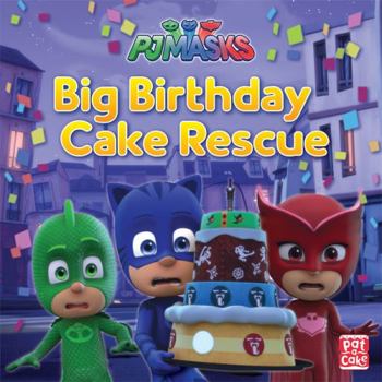 Paperback Big Birthday Cake Rescue: A PJ Masks picture book