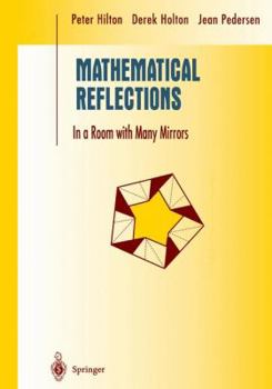 Hardcover Mathematical Reflections: In a Room with Many Mirrors Book