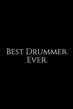 Paperback Best Drummer. Ever.: A Wide Ruled Notebook Book