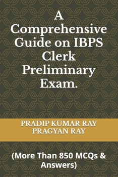 A Comprehensive Guide on IBPS Clerk Preliminary Exam: