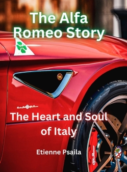 Hardcover The Alfa Romeo Story - The Heart and Soul of Italy Book